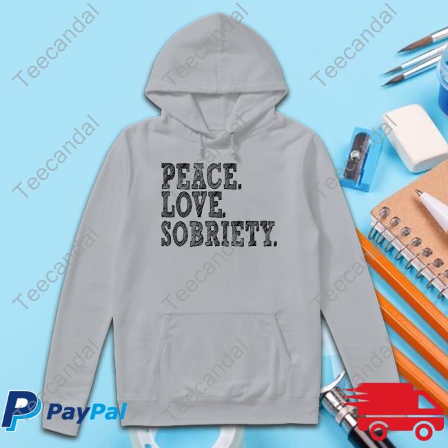 Blshelton Peace Love Sobriety T Shirt