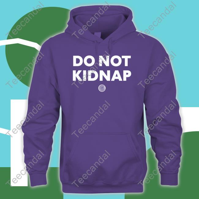 Clickhole Do Not Kidnap New Shirt