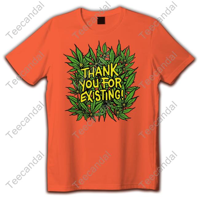Official Thank You For Existing Earth Day Tee