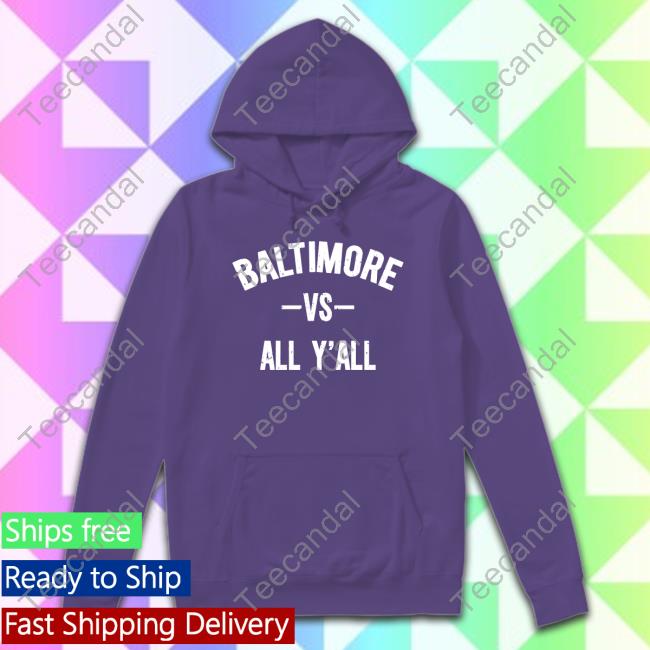 Ravens Nation Live Baltimore Vs All Y’All T Shirts Baltimore Vs All Y’All Shirt