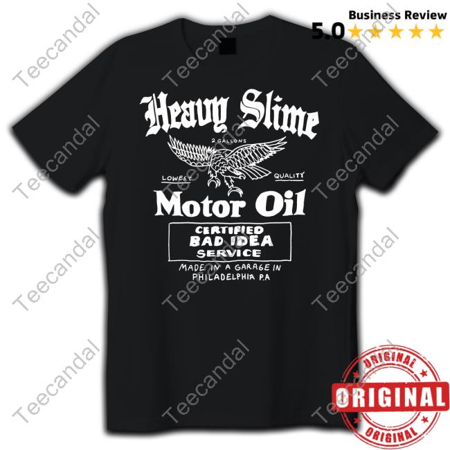 Heavyslime Heavy Slime Motor Oil Certified Bad Idea Service Tee Shirt