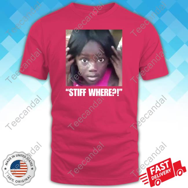 Sonofjames32 Stiff Where Tee Shirt Reaction Memes Stiff Where Tee Shirt