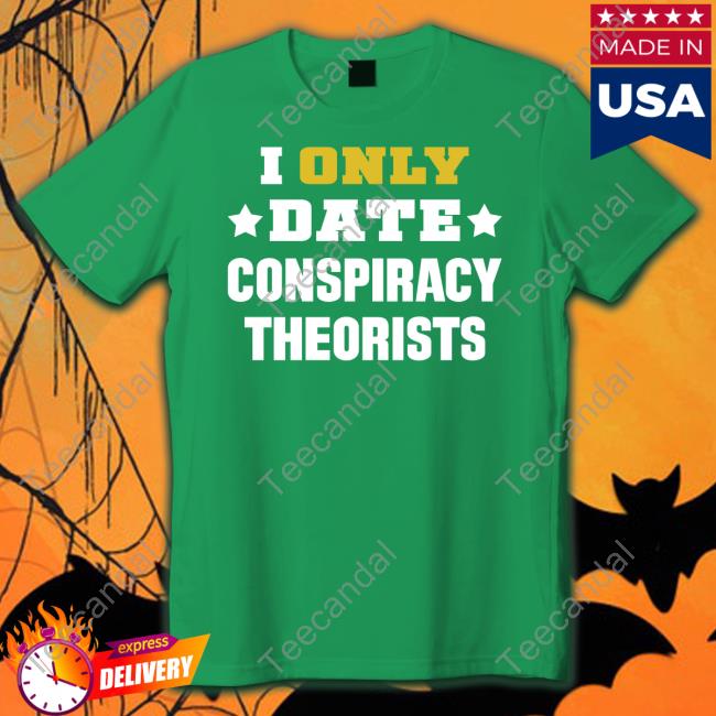 I Only Date Conspiracy Theorists Sweatshirt