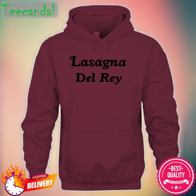 Lasagna Del Rey Hoodie