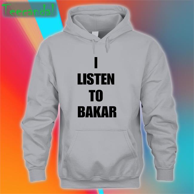 Yeaabk I Listen To Bakar T Shirt I Listen To Bakar Funny Shirt