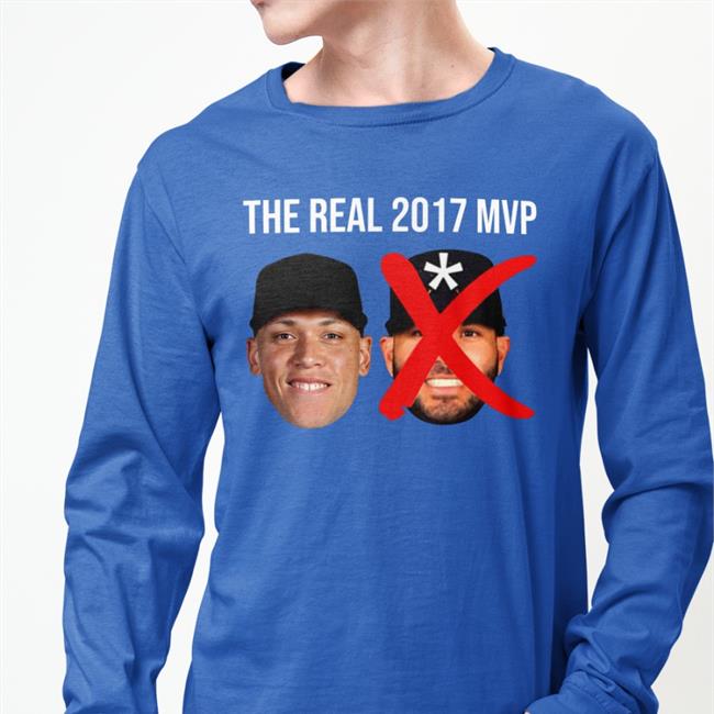 The Real 2017 Mvp Aaron Judge Not Altuve New Shirt