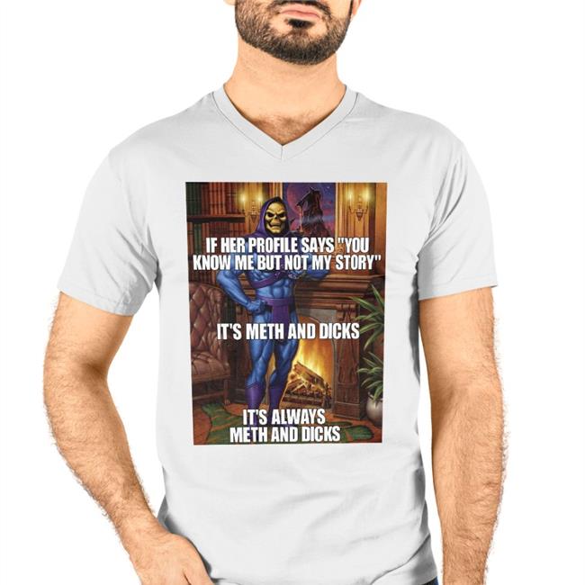 Shirts That Go Hard If Her Profile Says You Know Me But Not My Story Shirts