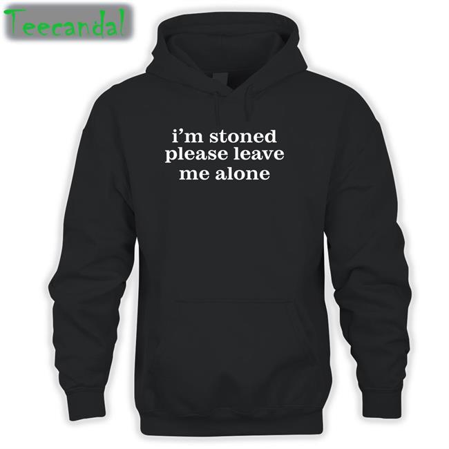 Astraea Goods Merch I'm Stoned Please Leave Me Alone Hoodie Noelle