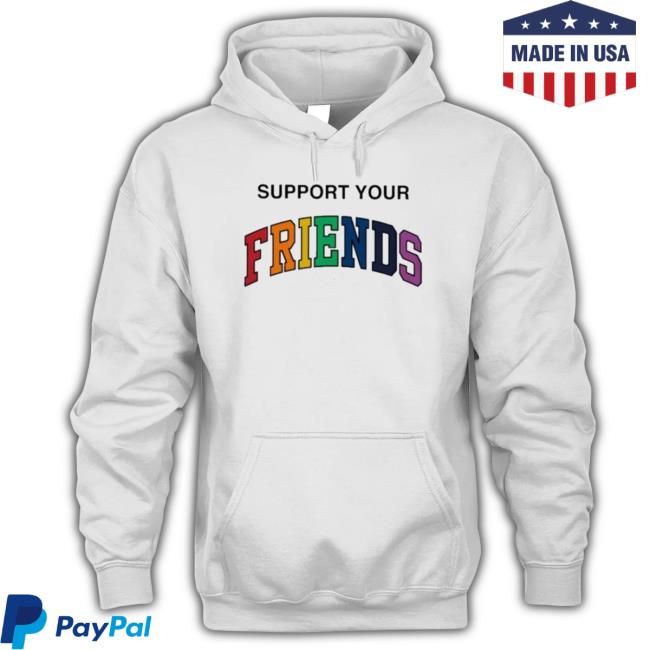 Support Your Friends Classic Shirt