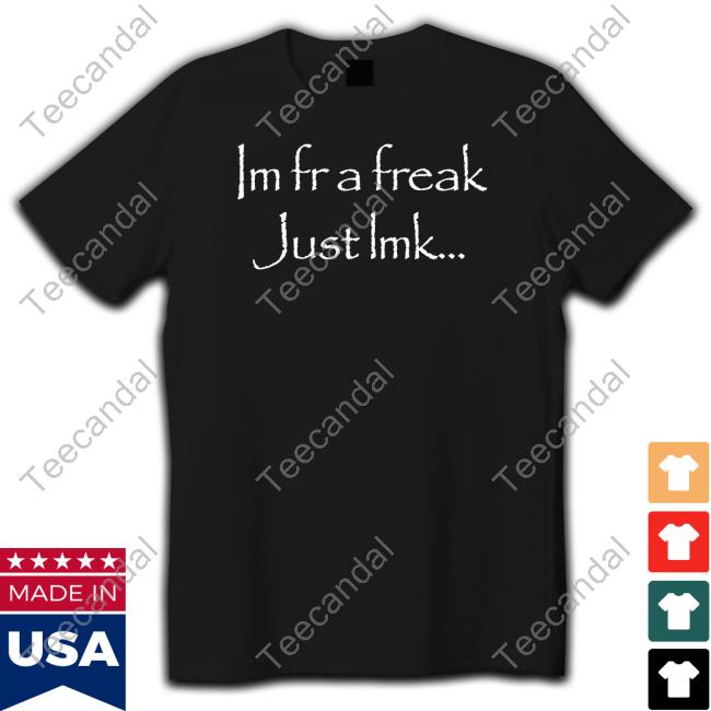 Waitimgoated Im Fra Freak Just Imk Sweatshirt