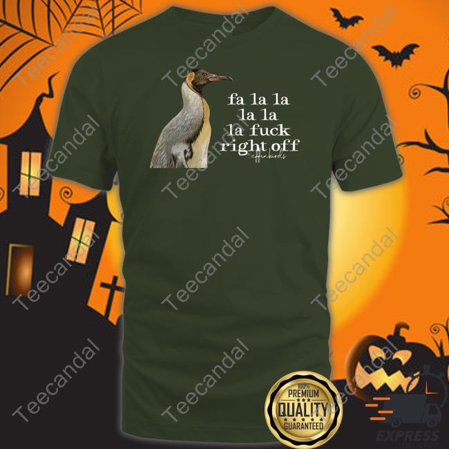 Effin' Birds Fa La La La La La Fuck Right Off Tee Effinbirds
