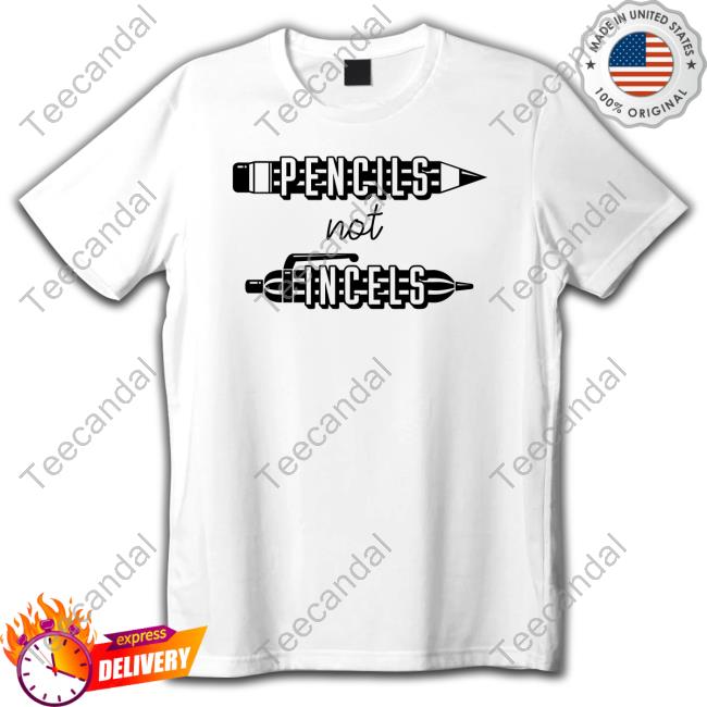 Pencils Not Incels Funny Shirt