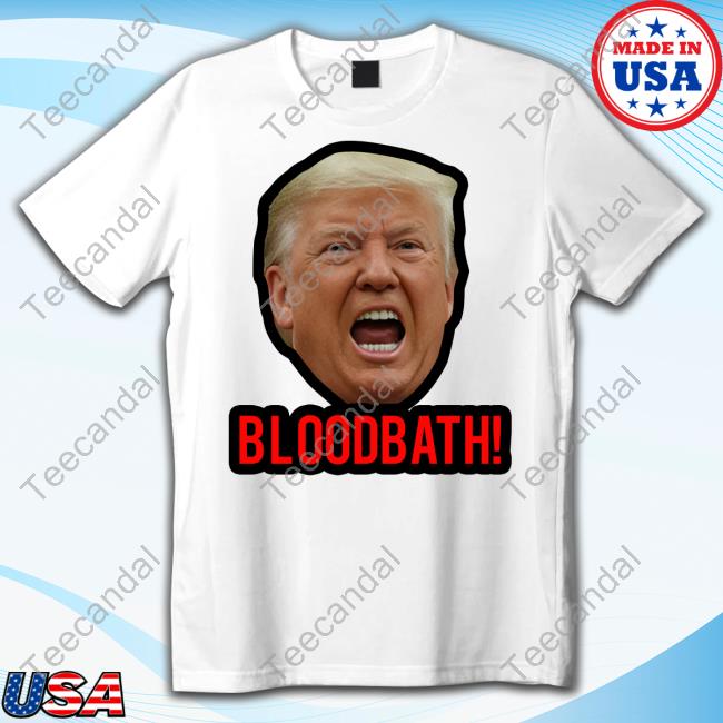 Official Trump Bloodbath Tee Shirt