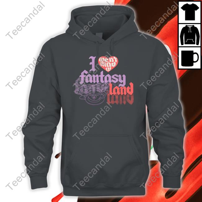 I Went Mad In Fantasyland Hooded Sweatshirt