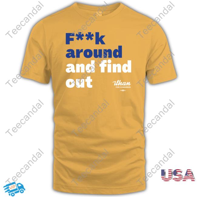 Fuck Around And Find Out Tee Shirt