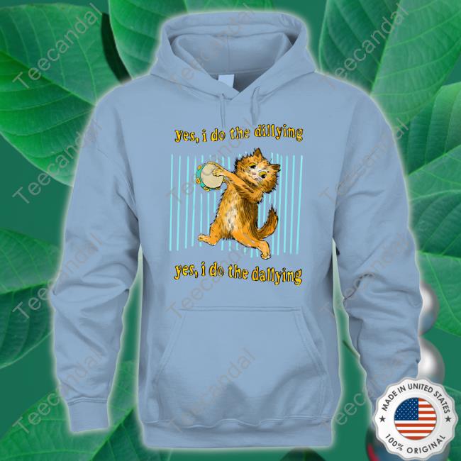 Justins Art Store Yes I Do The Dillying Long Sleeve T Shirt