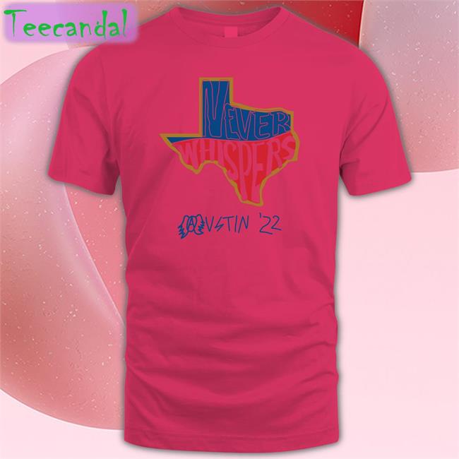 Never Whispers Austin 22 Tee Shirt