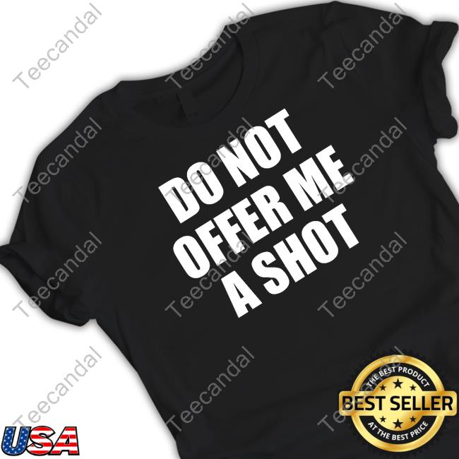 Do Not Offer Me A Shot Hoodie Shopellesong Store