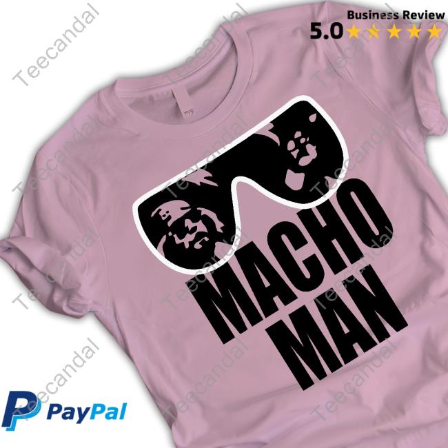 Macho Man Shirt Macho Man T Shirt