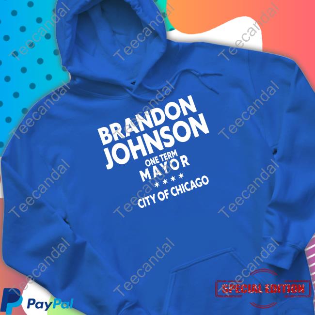 Heyjackass Brado Johnson One Term Mayor City Of Chicago Hoodie