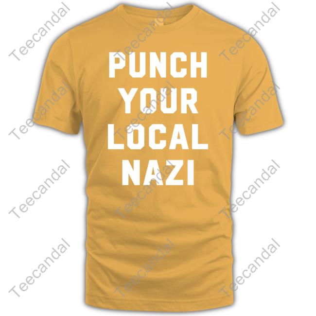 Punch Your Local Nazi Shirt Ian Miles Cheong