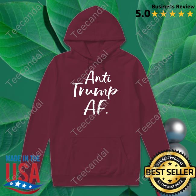 Anti Trump Af T Shirt Shereewokeaf