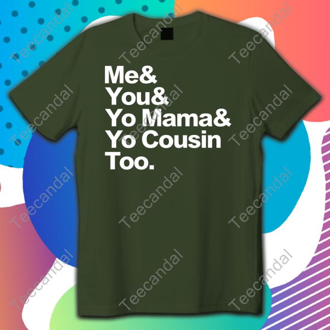 Official Me You Yo Mama Yo Cousin Too Long Sleeve T Shirt Travis Rudolph