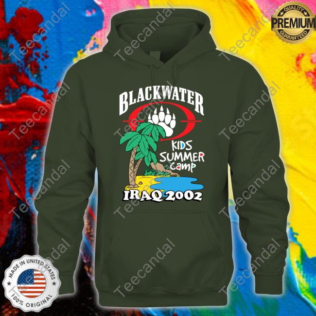 Blackwater Kids Summer Camp Iraq 2002 T Shirts Blackwater Kids Summer Camp Iraq 2002 Hoodie