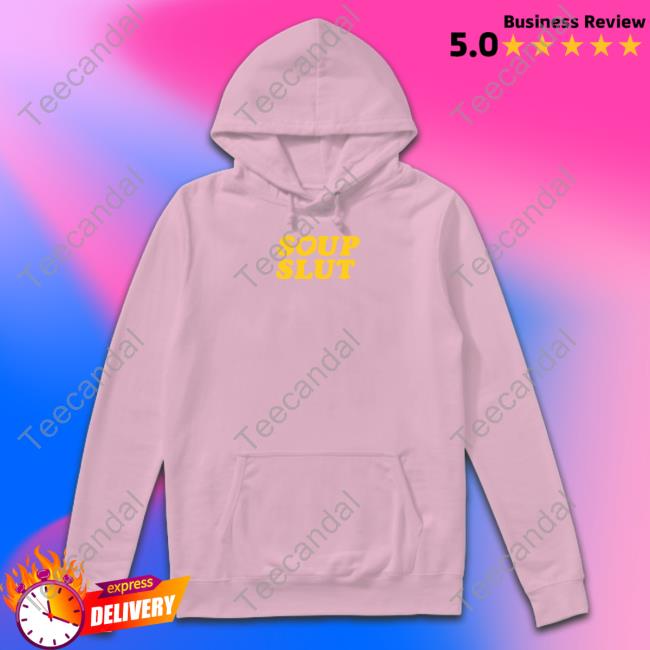 The Try Guys Store Soup Slut T Shirt Official Soup Slut Hoodie