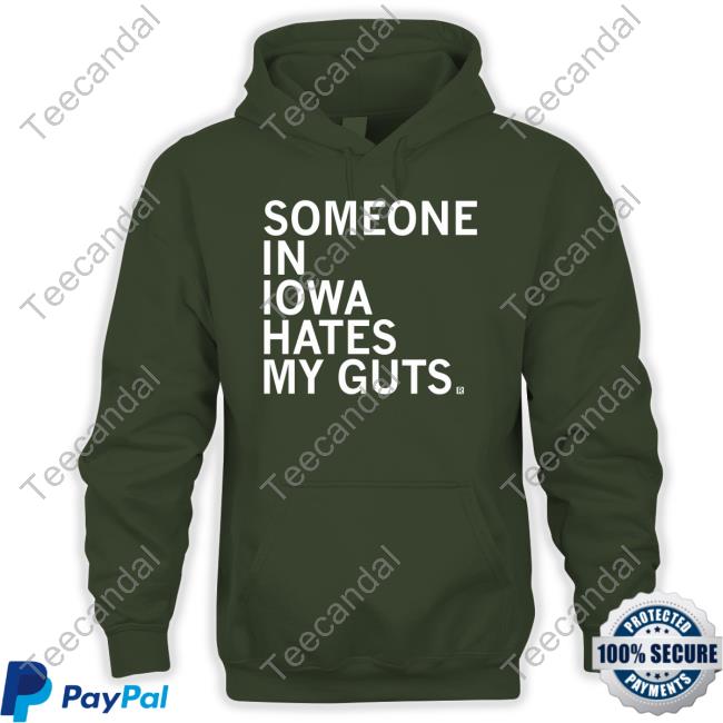 Someone In Iowa Hates My Guts Tee Shirt