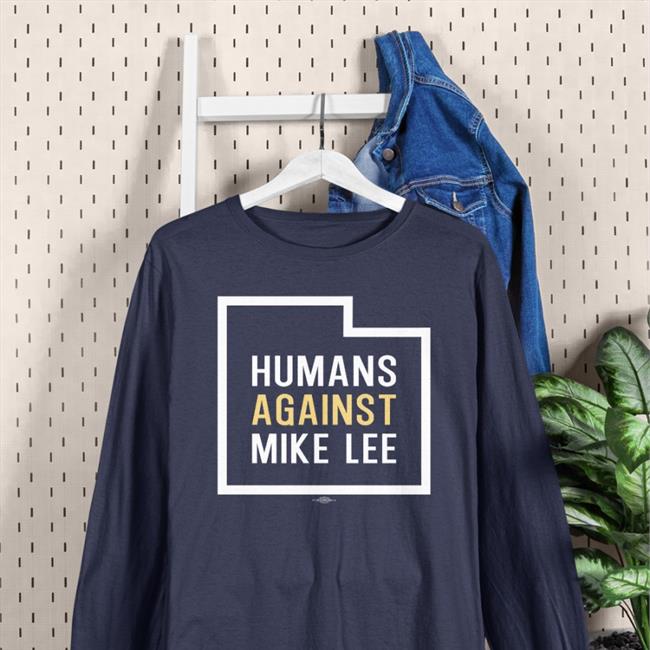 Humans Against Mike Lee Shirt Salt Lake City
