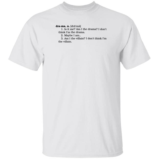 Mybestjudy Merch Am I The Drama Shirt Scarlet Envy Drama Shirt