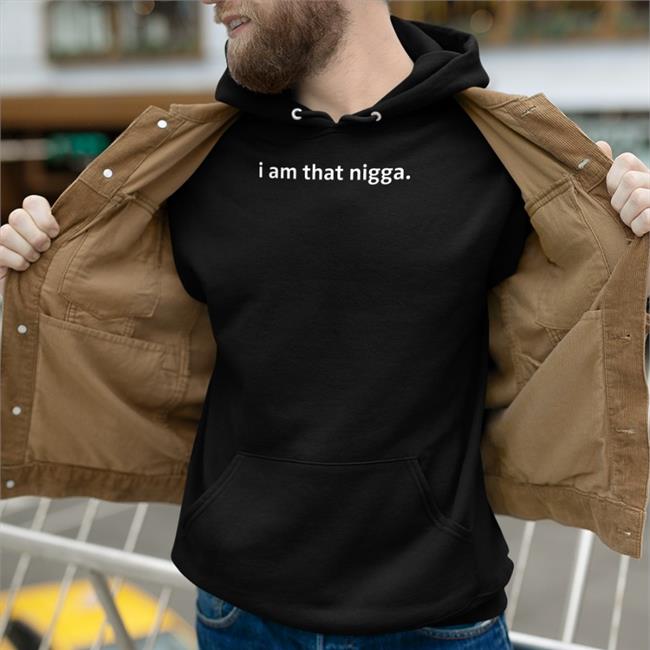 I Am That Nigga Shirts Tiarakelly Store