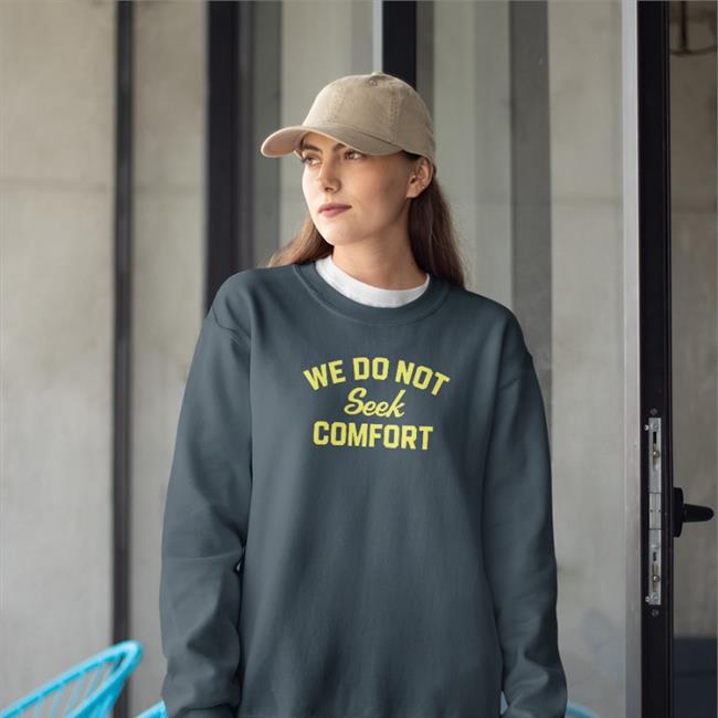 Tomlin We Do Not Seek Comfort Shirt Brooke Pryor