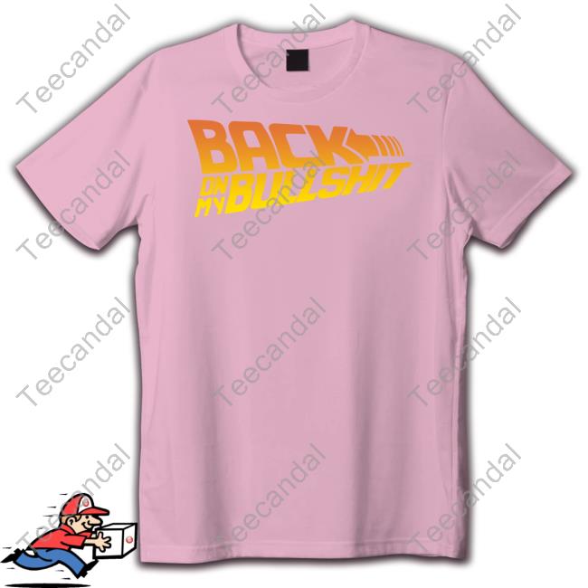 Official Yeahitsmatt Back On My Bullshit Shirt Official Yeahitsmatt Back On My Bullshit Hoodie