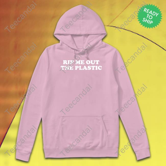 Rip Me Out The Plastic I Been Actin Brand New T Shirt Latto’S Destiny Rip Me Out The Plastic Shirt