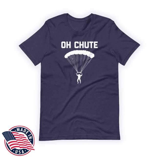 Official Trending Noisebot Store Oh Chute Tee Shirt
