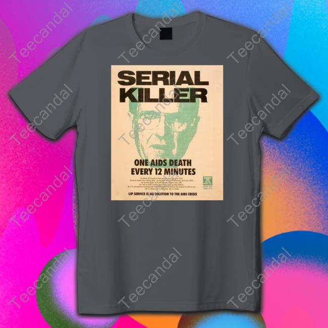 George Bush Serial Killer One Aids Death Every 12 Minutes Shirt