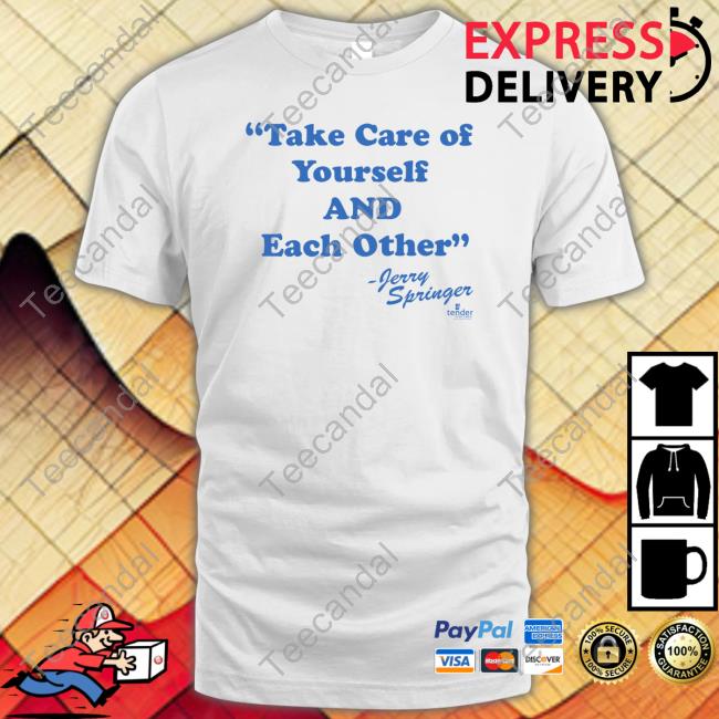 Take Of Yourself And Each Other shirt, hoodie, tank top, sweater and long sleeve t-shirt