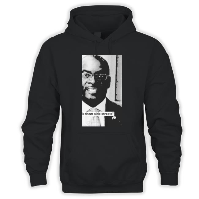 Byron Brown Fuck Them Side Streets Shirts Byron Brown Fuck Them Side Streets shirt
