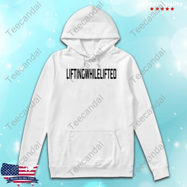 Lifting While Lifted Official Shirt