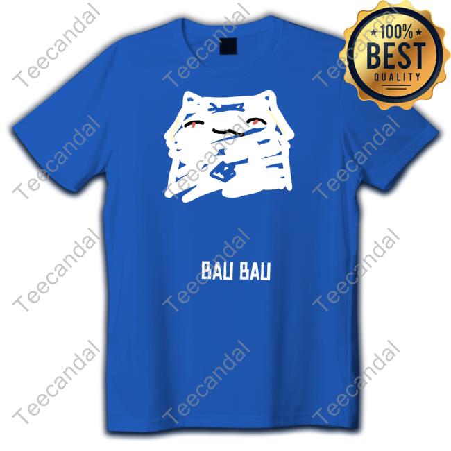 Bau Bau Cat Shirts