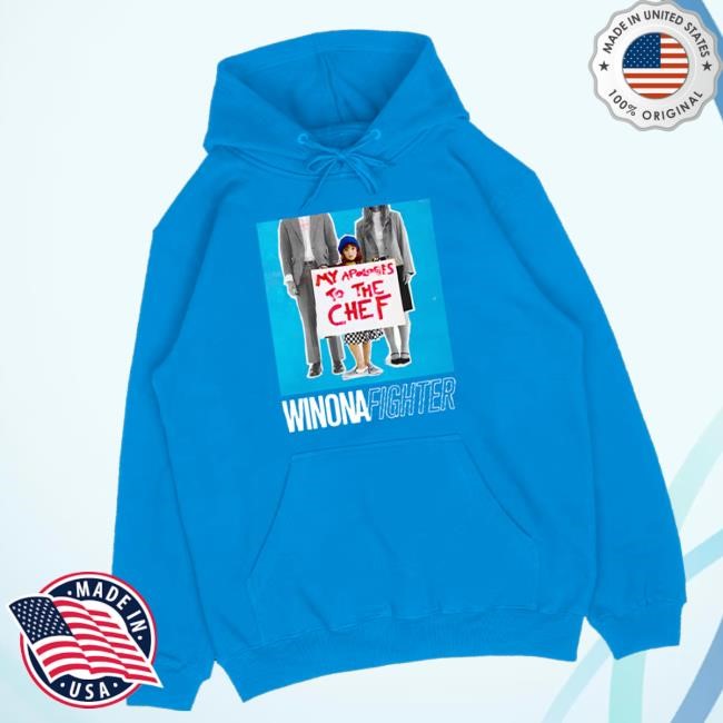 Winona Fighter Merch Store Shop Winona Fighter My Apologies To The Chef Tee Shirt