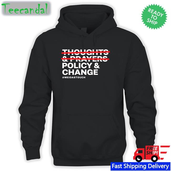Thoughts Prayers Policy Change Tee