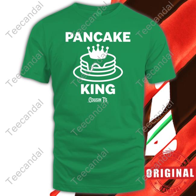 Cousints Merch Pancake King Cousin T's Tee