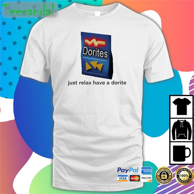 Just Relax Have A Dorite T-Shirt