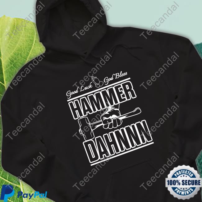 Patmcafeeshow Store Good Luck God Bless Hammer Dahn Tee Shirt