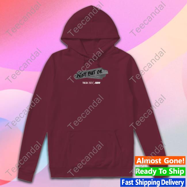Abr Bent But Ok Sweatshirt Abrinc Abr Bent But Ok Shirt