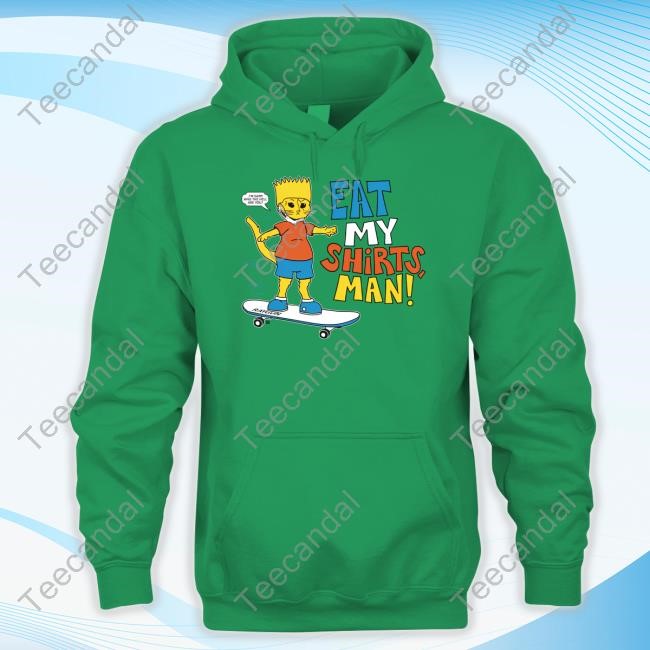 Eat My Shirts Man T-Shirt,Hoodie,Sweatshirt Raygunsite Store Eat My Shirts Man Shirt