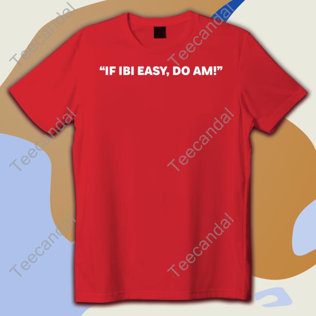 If Ibi Easy, Do Am Sweatshirt